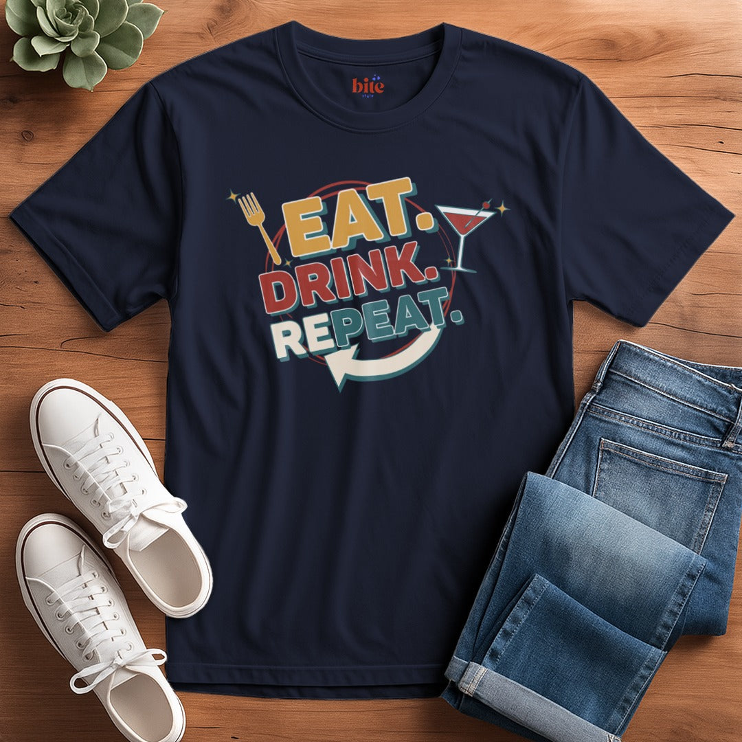 Eat. Drink. Repeat. T-Shirt