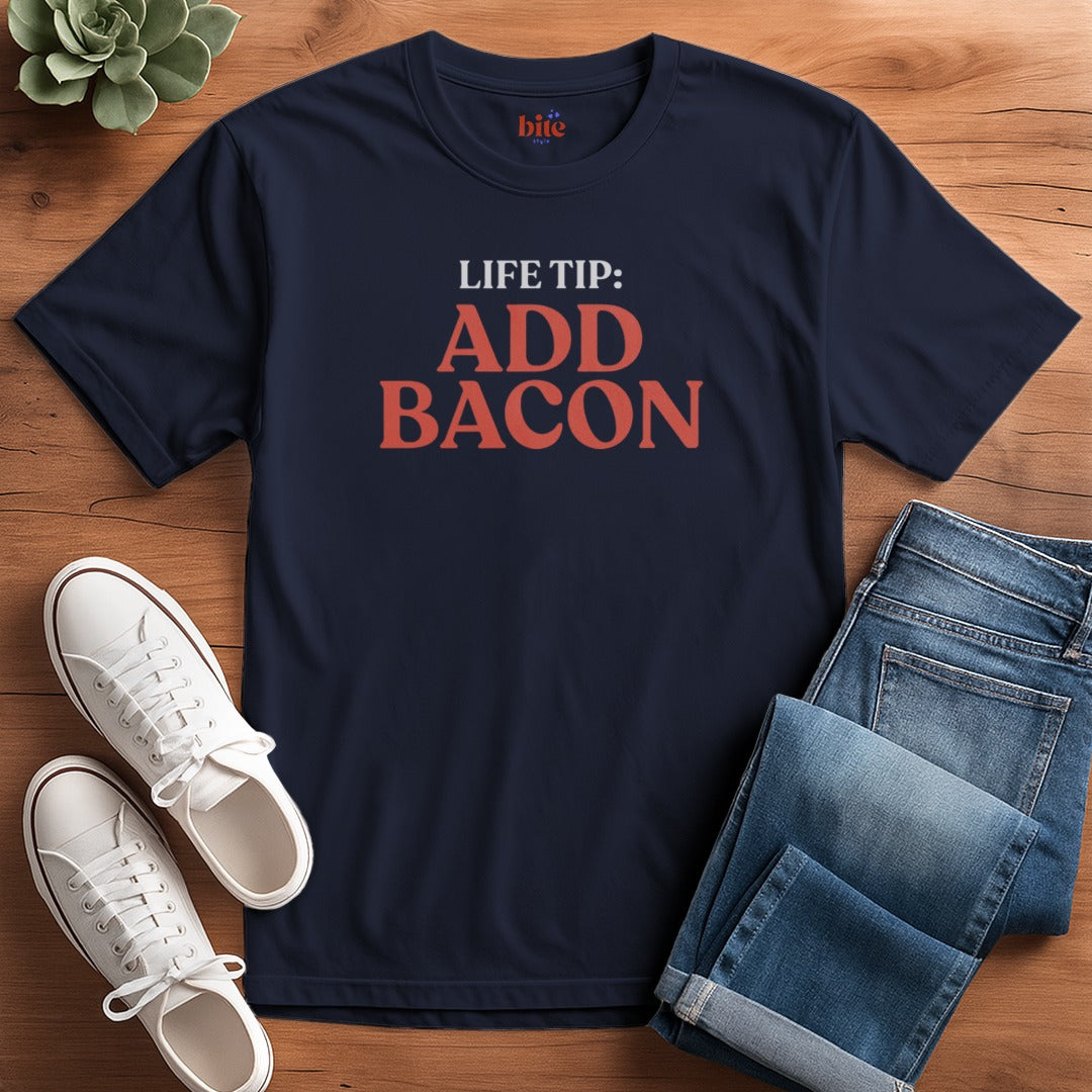 Life Tip Add Bacon T-Shirt