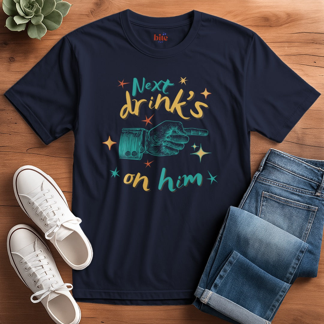 Drink's On Him T-Shirt