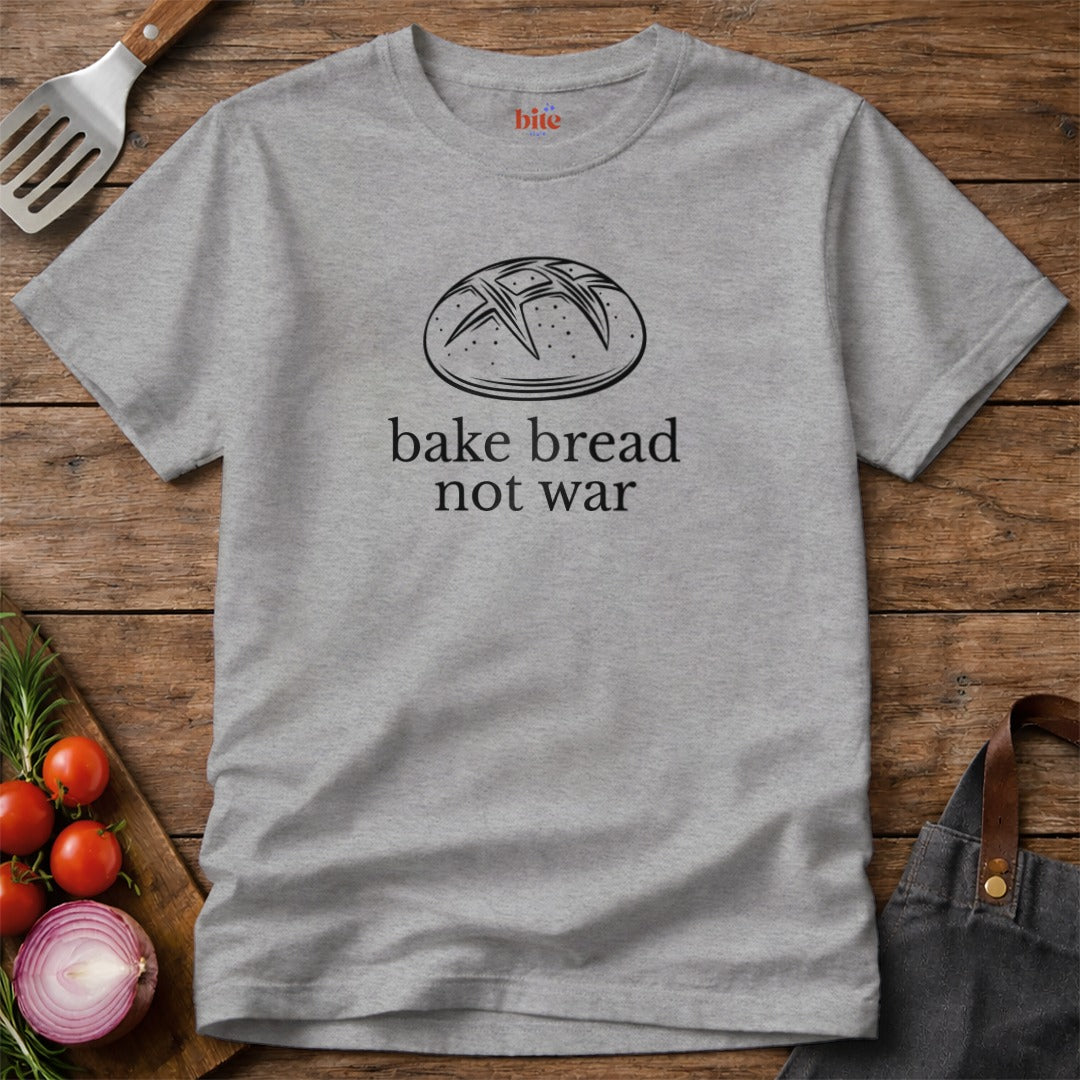 Bake Bread Not War T-Shirt