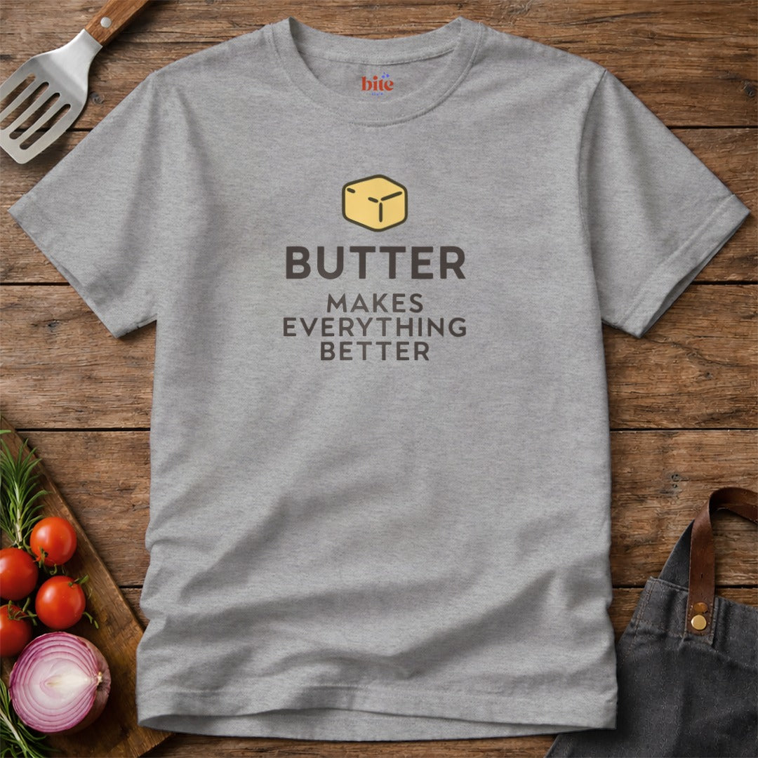 Butter Makes Better T-Shirt