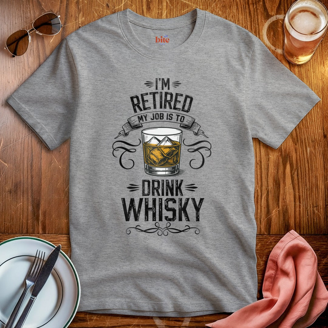 Retired I Drink Whisky T-Shirt