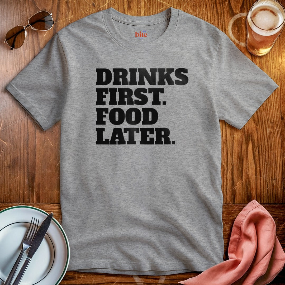 Drinks First T-Shirt