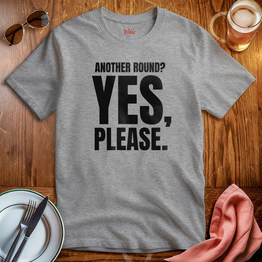 Another Round? T-Shirt