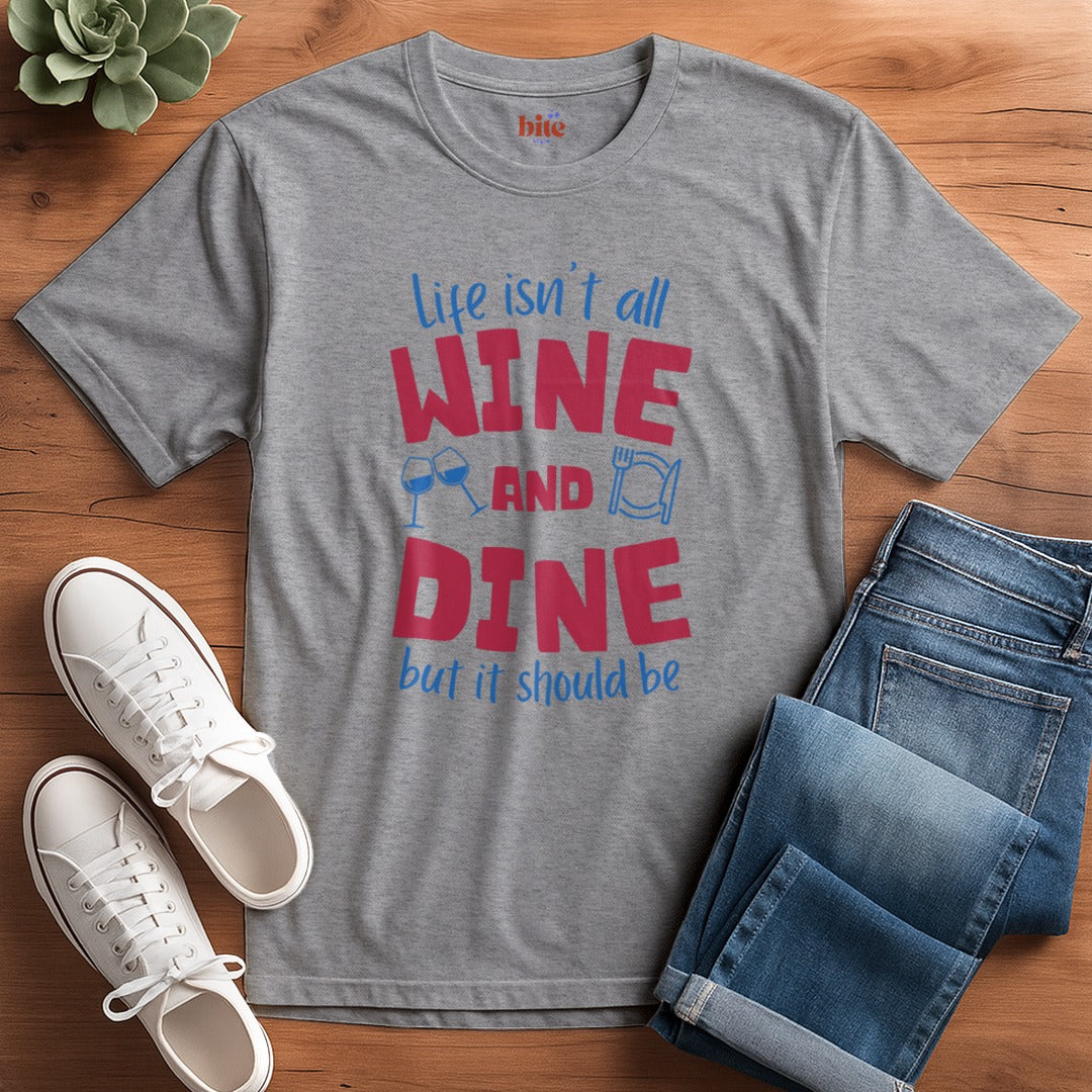 Wine And Dine T-Shirt