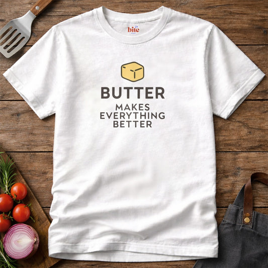 Butter Makes Better T-Shirt