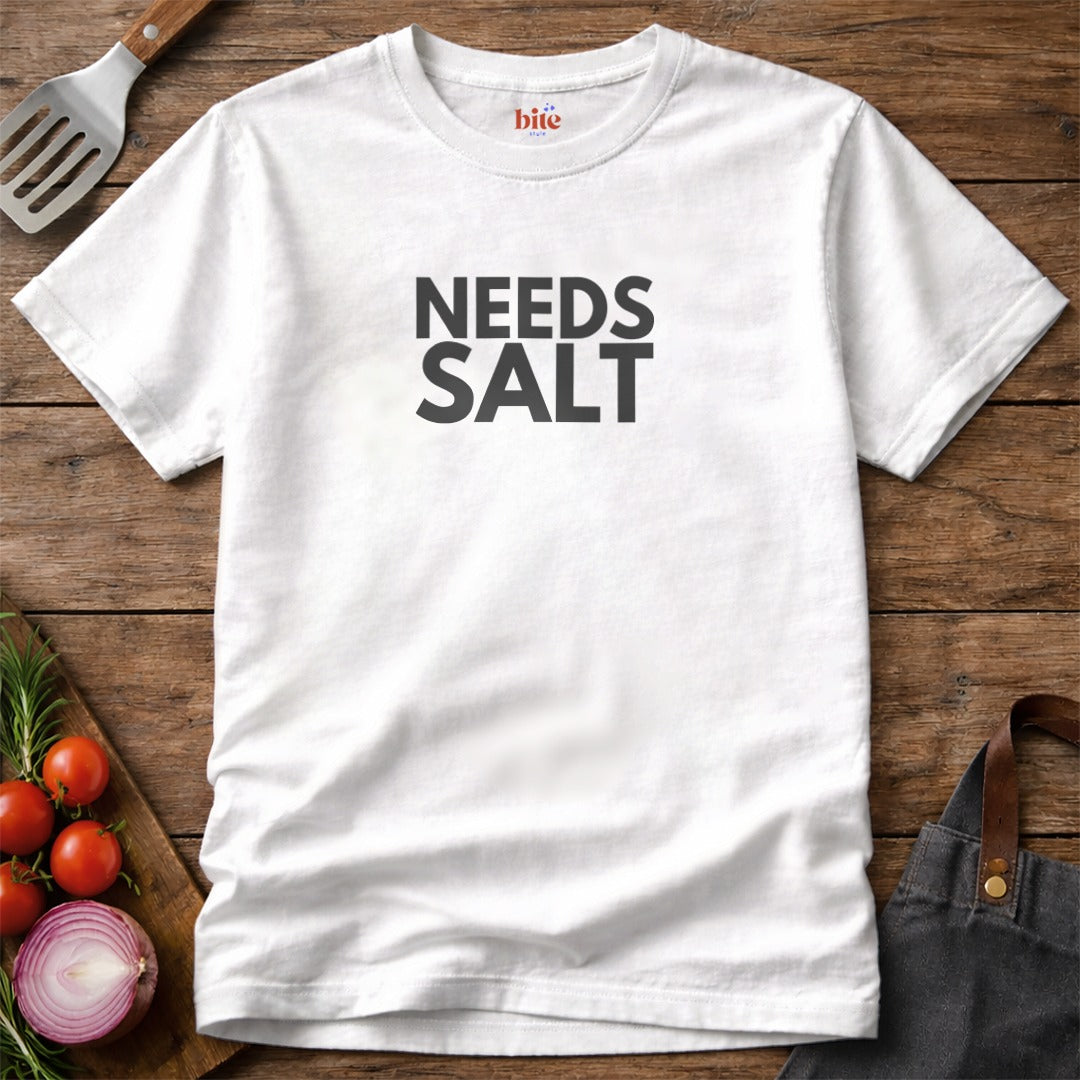 Needs Salt T-Shirt