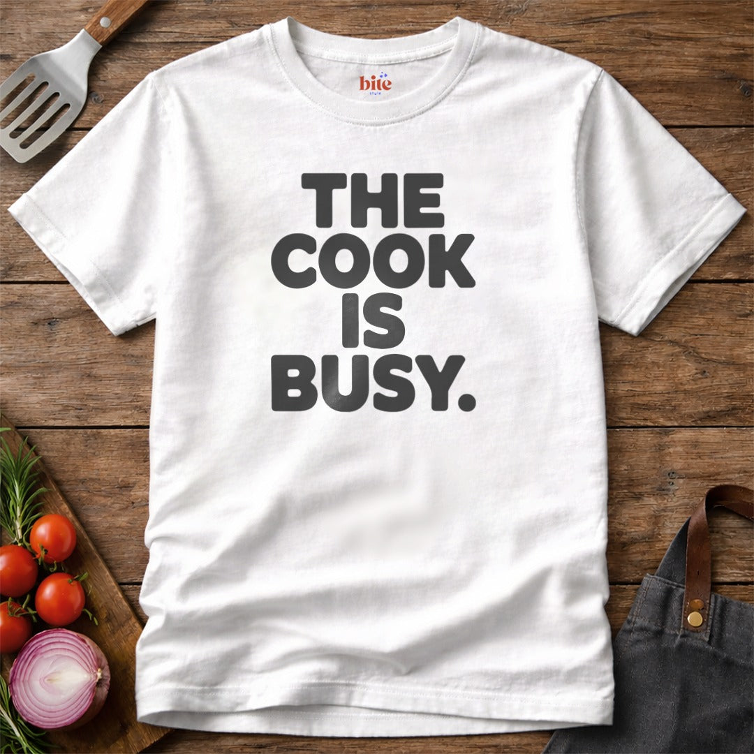 Cook Is Busy T-Shirt