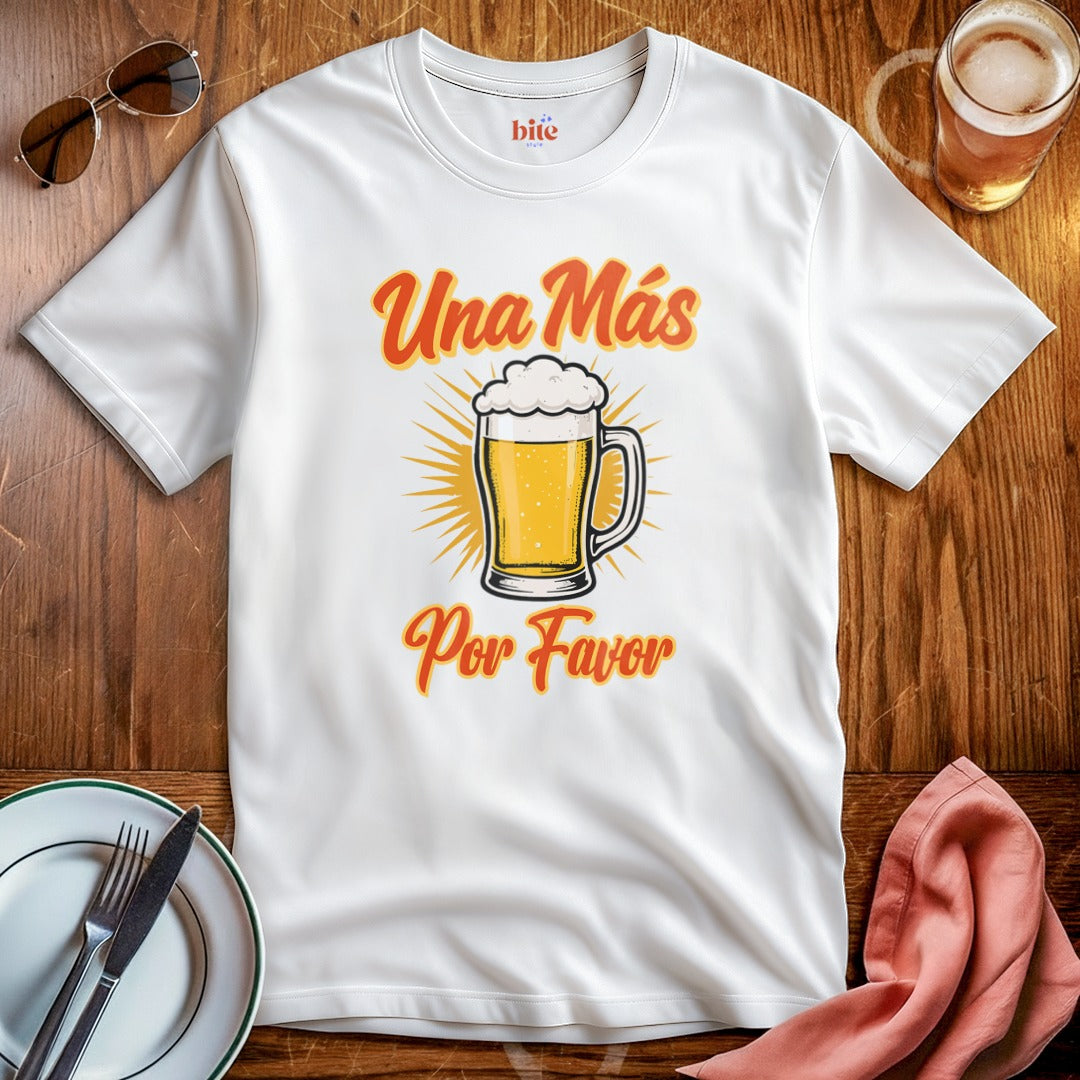 Una Más Por Favor T-Shirt