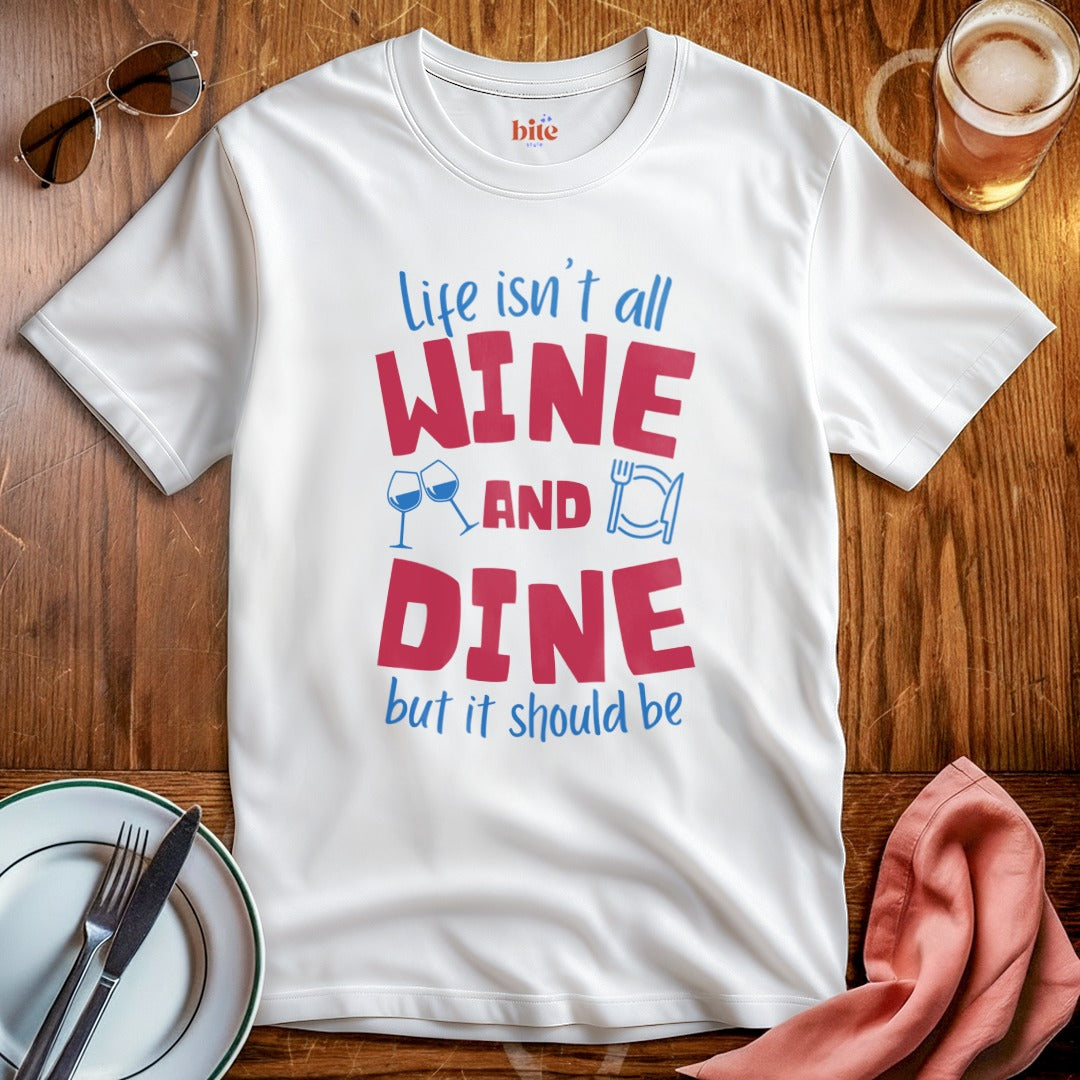 Wine And Dine T-Shirt