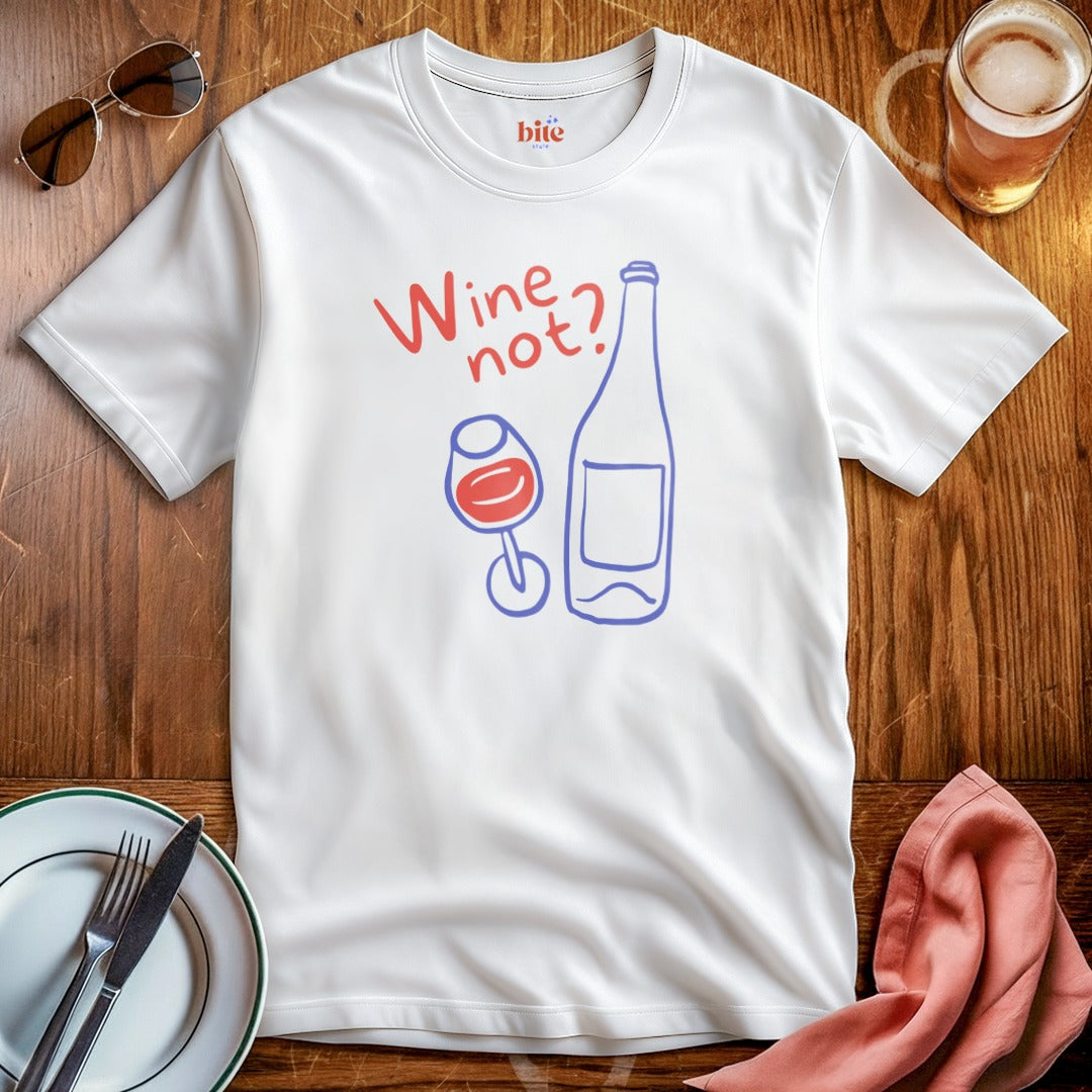 Wine Not T-Shirt