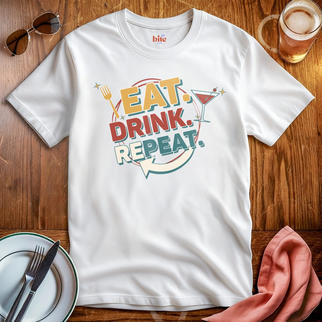 Eat. Drink. Repeat. T-Shirt