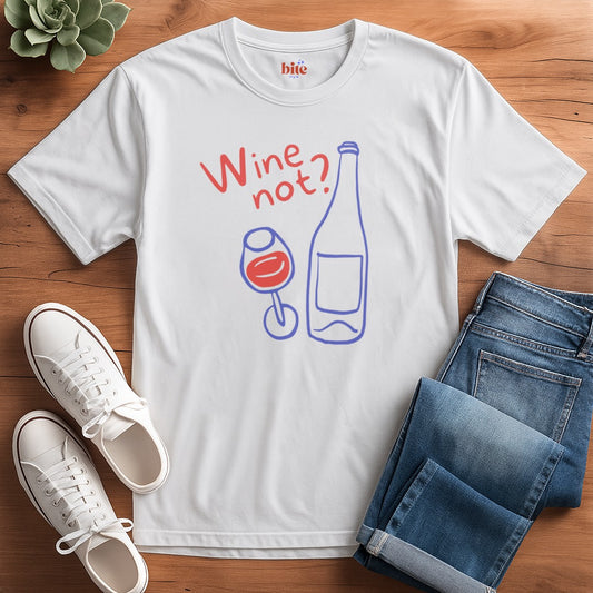 Wine Not T-Shirt
