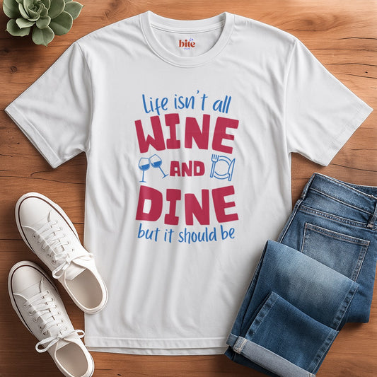 Wine And Dine T-Shirt